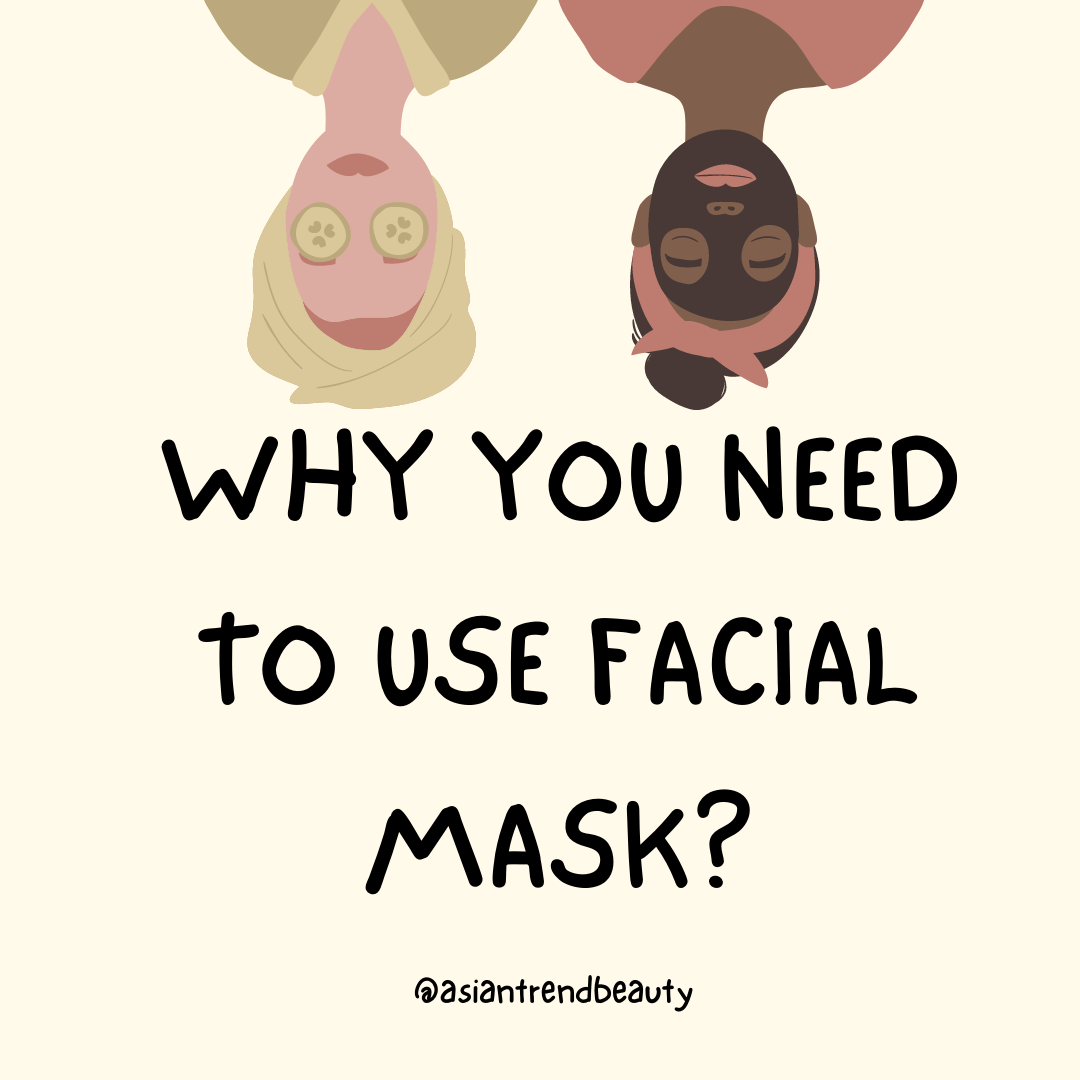 Why do we need to use Facial Mask?